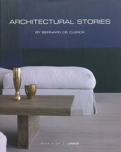 обложка книги Architectural Stories By Bernard De Clerck книга Architectural Stories By Bernard De Clerck, автор: Wim Pauwels (Editor)